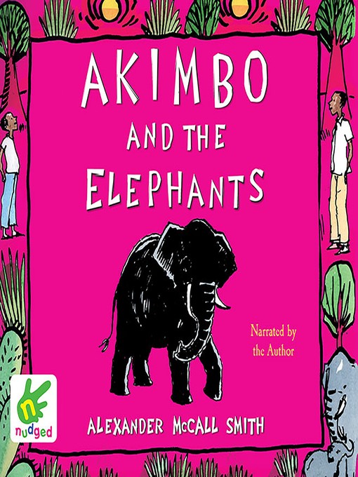 Title details for Akimbo and the Elephants by Alexander McCall Smith - Available